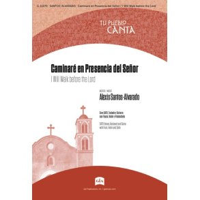 I Will Walk before the Lord : Caminaré en Presencia del Señor - Flute, Violin, Cello - SATB, C Instrument and Guitar-Instrument ed