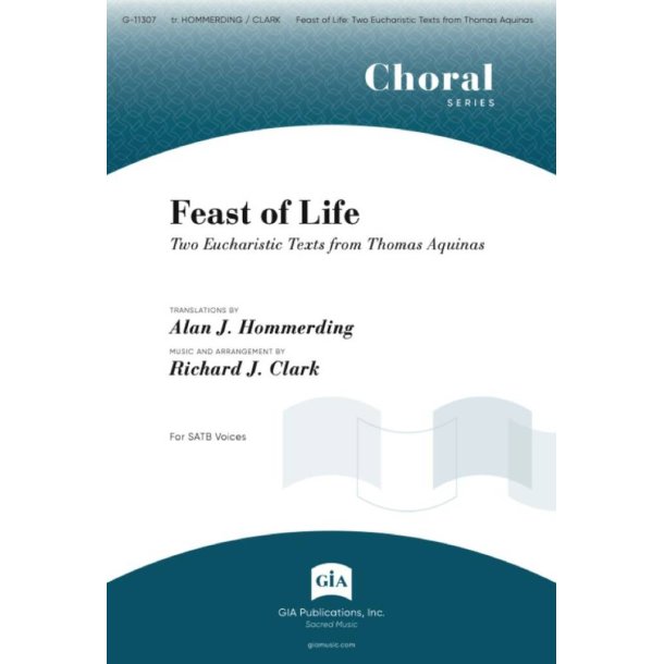 Feast of Life : Two Eucharistic Texts from Thomas Aquinas: O Great Sacred Feast of Life / Bread of Angels