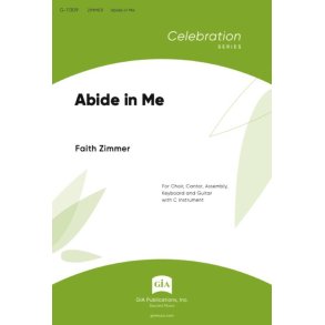 Abide in Me : SAB, Cantor, Assembly, C Instrument and Piano