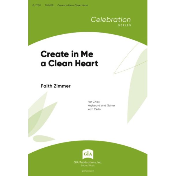 Create in Me a Clean Heart : SATB, Guitar, Cello and Piano