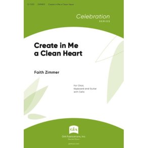 Create in Me a Clean Heart - Instrument edition : SATB, Guitar, Cello and Piano