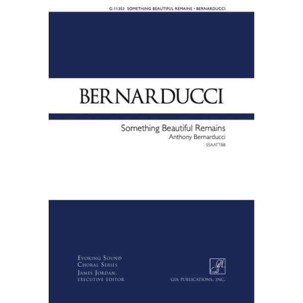 Something Beautiful Remains : SATB, Cello, Oboe and Piano