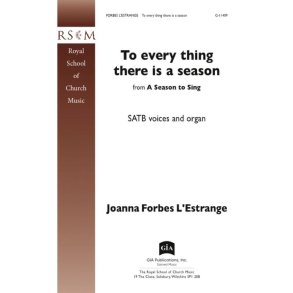 To Every Thing There Is a Season : adapted from A Season to Sing