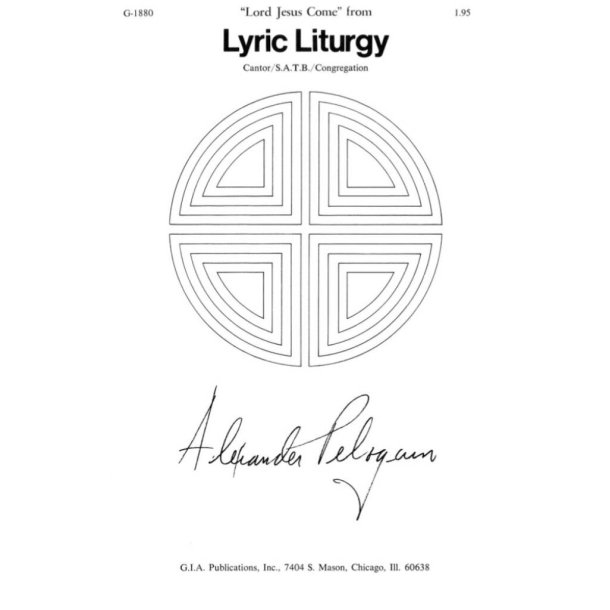 Lord Jesus,Come from Lyric Liturgy : Entrance Song from Lyric Liturgy