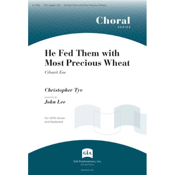 He Fed Them with Most Precious Wheat : Cibavit Eos