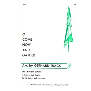 O Come Now and Gather