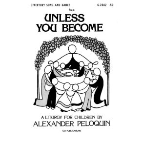 Offertory Song and Dance From Unless You Become