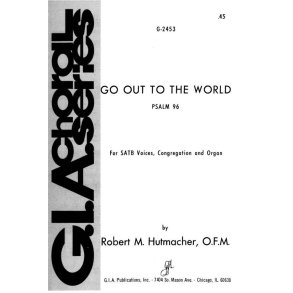 Go Out to the World Psalm 96