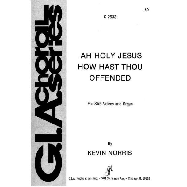 Ah, Holy Jesus, How Hast Thou Offended