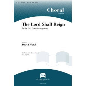 Lord Shall Reign, The : Dominus regnant regnavit