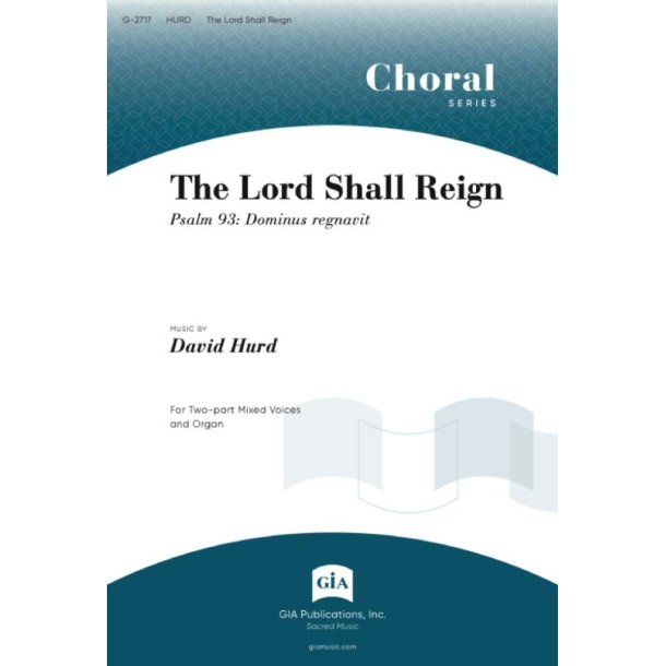 Lord Shall Reign, The : Dominus regnant regnavit