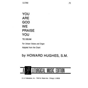 You Are God: We Praise You : Te Deum