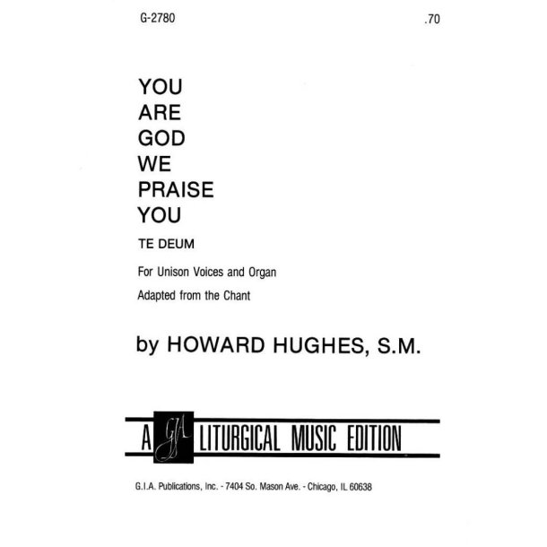 You Are God: We Praise You : Te Deum