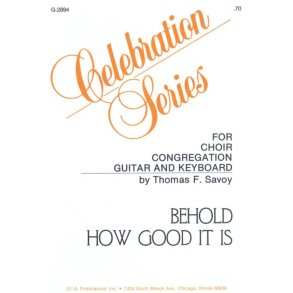 Behold, How Good It Is