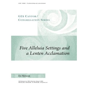 Five Alleluia Settings and a Lenten Acclamation