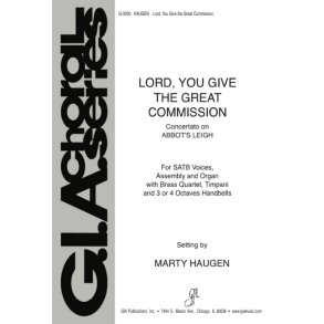 Lord, You Give the Great Commission : Brass quartet - 2 Trumpets, 2 Trombones, Timpani, 20 Handbells