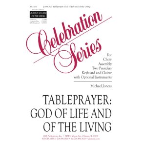Tableprayer: God of Life and of the Living : Includes Song of the Lords Supper as found in Gather