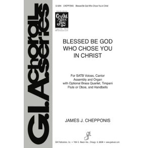 Blessed Be God, Who Chose You in Christ : Brass quartet - 2 Trumpets, 2 Trombones, Flute or Oboe, 13 Handbells, Timpani