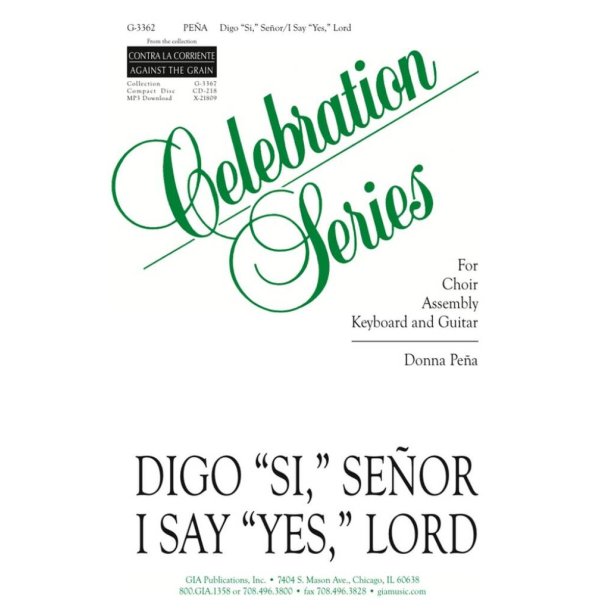 Digo Si, Senor : I Say, Yes, Lord- I Say, Yes, My Lord