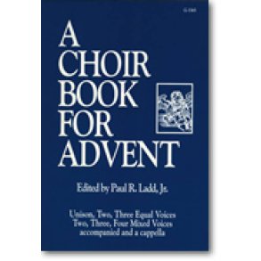 Choir Book for Advent, A : Advent Choral Book
