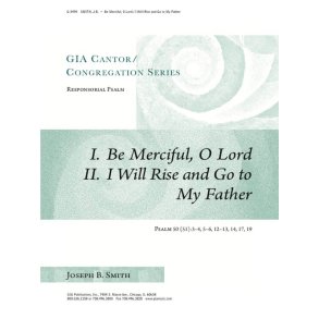 Psalm 51: Be Merciful, O Lord : I WIll Rise and Go to My Father