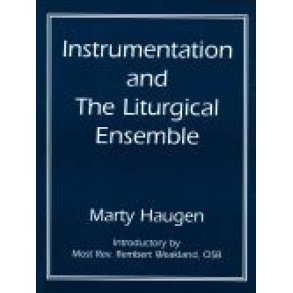 Instrumentation and the Liturgical Ensemble