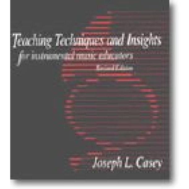 Teaching Techniques and Insights : for intrumental music educators