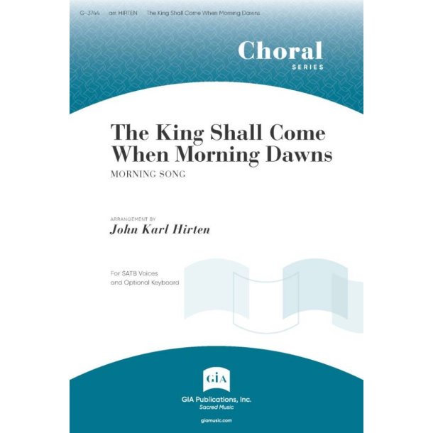 The King Shall Come When Morning Dawns