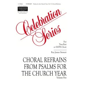 Psalms for the Church Year-Vol. 5, Choral refrains