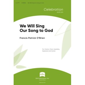 We Will Sing Our Song to God