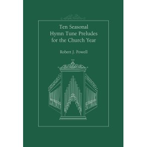 10 Seasonal Hymn Tune Preludes for the Church Year