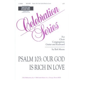 Psalm 103: Our God Is Rich in Love