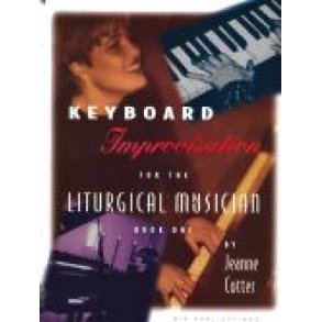 Keyboard Improvisation for the Liturgical Musician