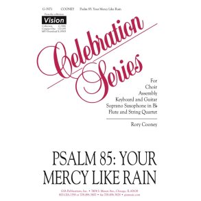 Psalm 85: Your Mercy Like Rain - Instrument : String Quartet - 2 Violins, Viola, Cello, Flute, Soprano Saxophone