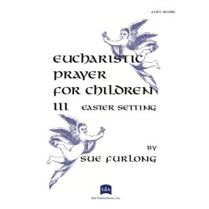 Euch. Prayer for Children III Easter Setting : Choir Part