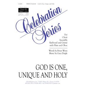 God Is One, Unique and Holy