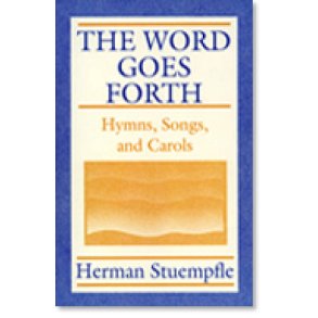 The Word Goes Forth: Hymns, Songs, and Carols