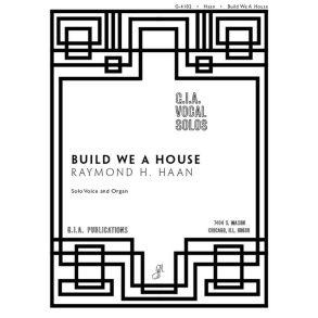 Build We a House