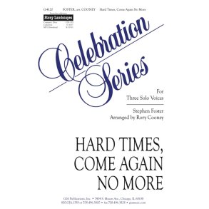 Hard Times, Come Again No More