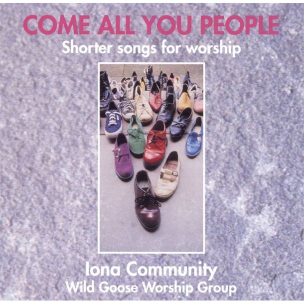 Come All You People : Shorter Songs for Worship