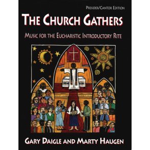 The Church Gathers - Presider/Cantor : Music for the Eucharistic Introductory Rite