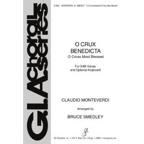 O crux benedicta : O Cross Most Blessed