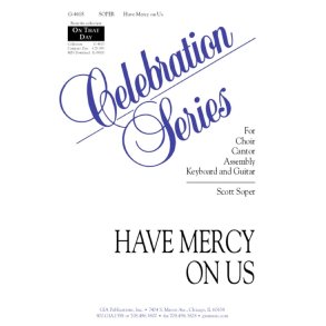 Have Mercy on Us : O Lord, Create in Me