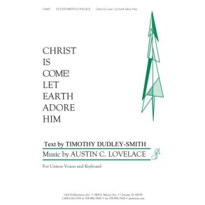 Christ Is Come! Let Earth Adore Him
