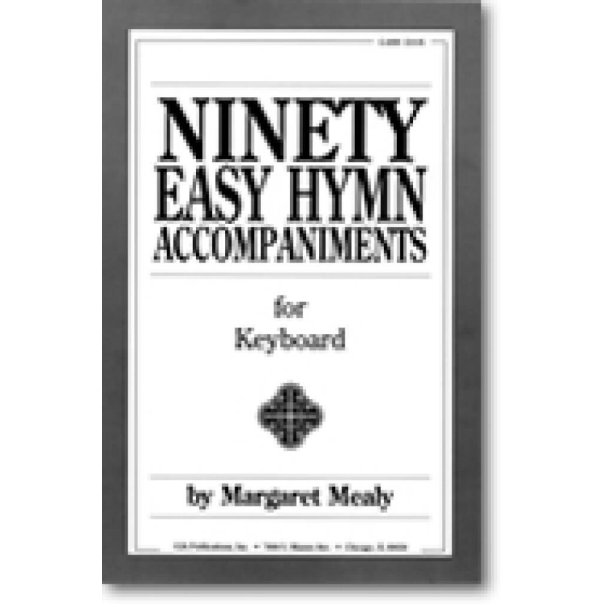 Ninety Easy Hymn Accompaniments for Keyboard