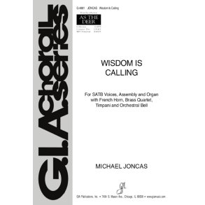 Wisdom Is Calling : 2 Trumpets, 2 Trombones, Horn in F, Timpani, Orchestral Bells, Organ, Full Score