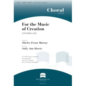 For the Music of Creation : Trumpet - Bb or C, optional 15 Handbells