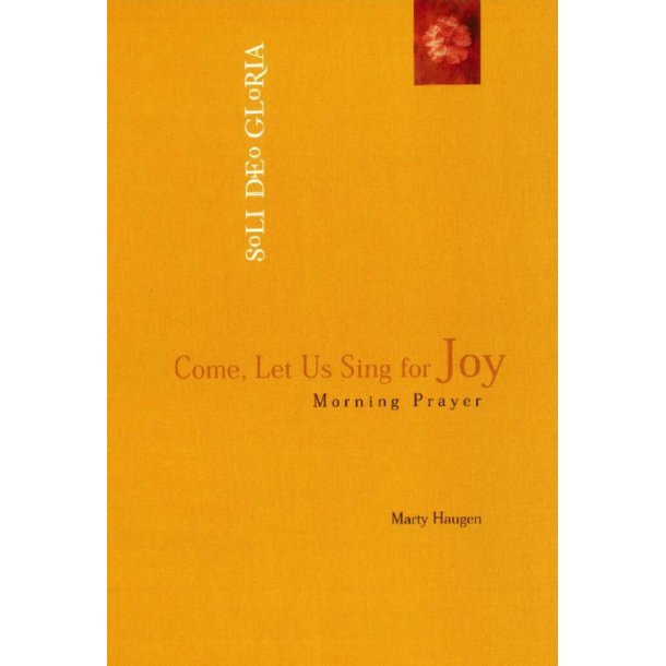 Come, Let Us Sing for Joy : A Morning Prayer Setting