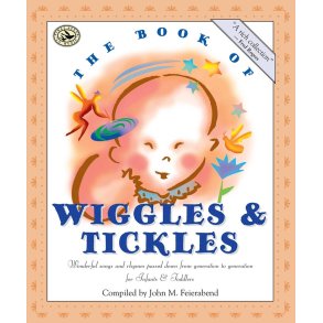 The Book of Wiggles and Tickles : First Steps in Music for Infants and Toddlers