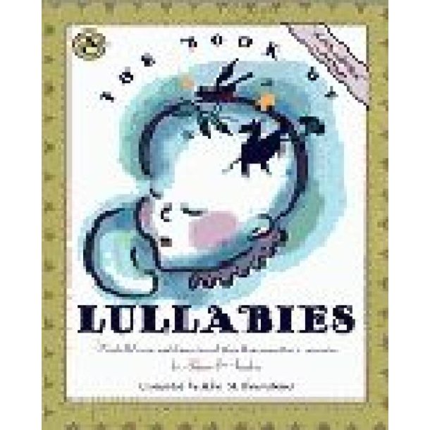 The Book of Lullabies : First Steps in Music for Infants and Toddlers